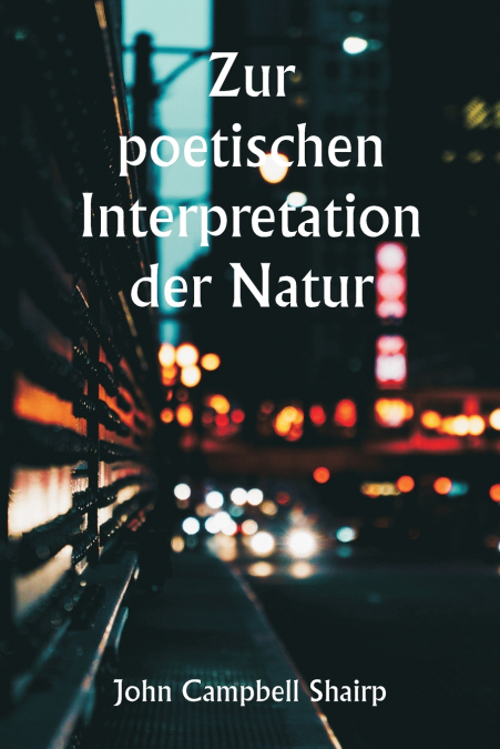 Zur poetischen Interpretation der Natur