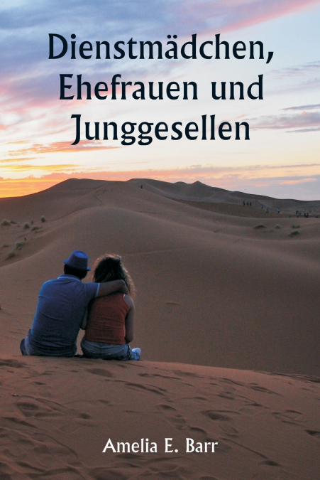 Dienstmädchen, Ehefrauen und Junggesellen