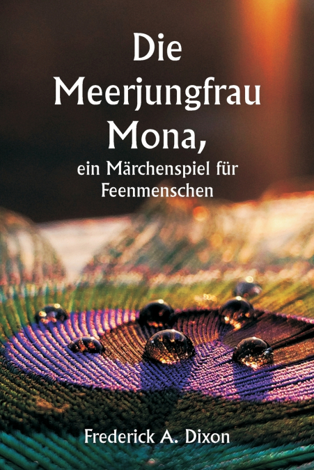 Die Meerjungfrau Mona,  ein Märchenspiel für Feenmenschen