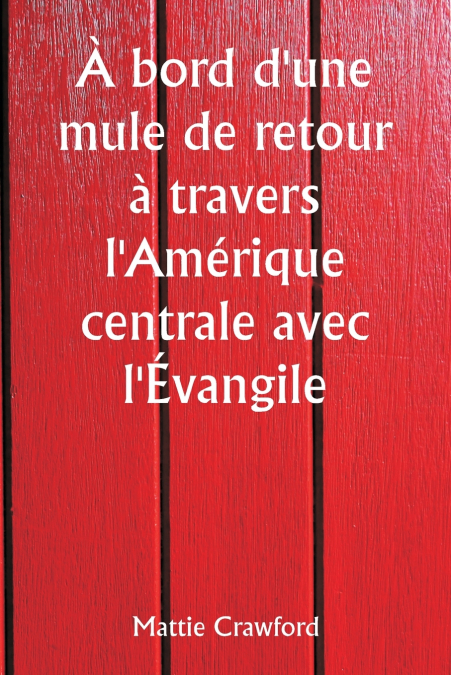 À bord d’une mule de retour à travers l’Amérique centrale avec l’Évangile
