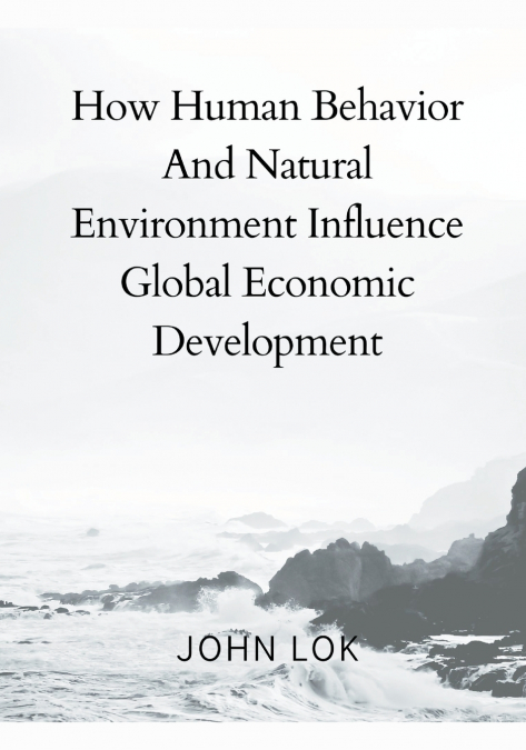 How Human Behavior And Natural Environment Influence