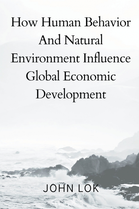 How Human Behavior And Natural Environment Influence