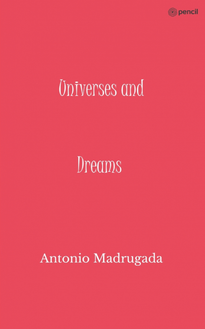 Universes and Dreams