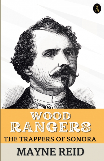 Wood Rangers The Trappers Of Sonora