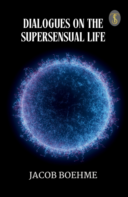 Dialogues On The Supersensual Life