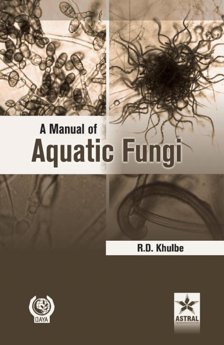 A Manual of Aquatic Fungi: Chytridiomycetes and Oomycetes