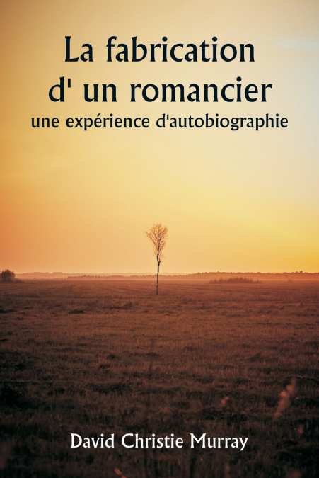 La fabrication d’ un romancier,  une expérience d’autobiographie