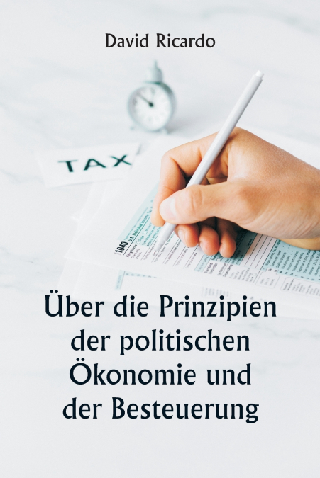 Über die Prinzipien der politischen Ökonomie und der Besteuerung