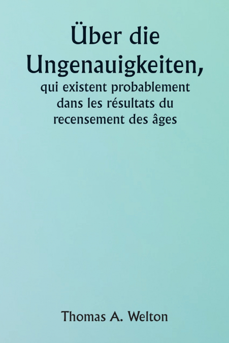 Über die Ungenauigkeiten, die wahrscheinlich in den Volkszählungsergebnissen der Zeitalter bestehen
