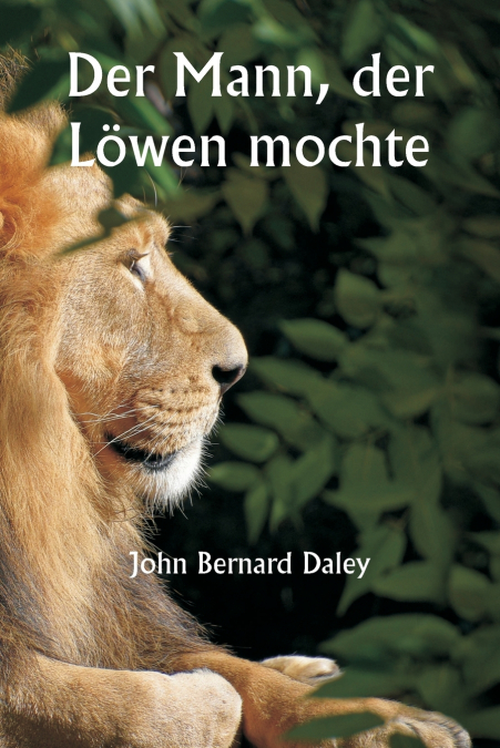 Der Mann, der Löwen mochte