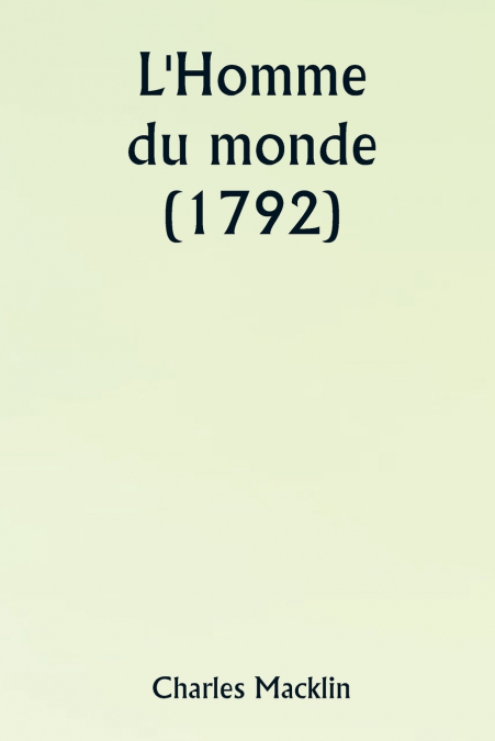 L’Homme du monde (1792)