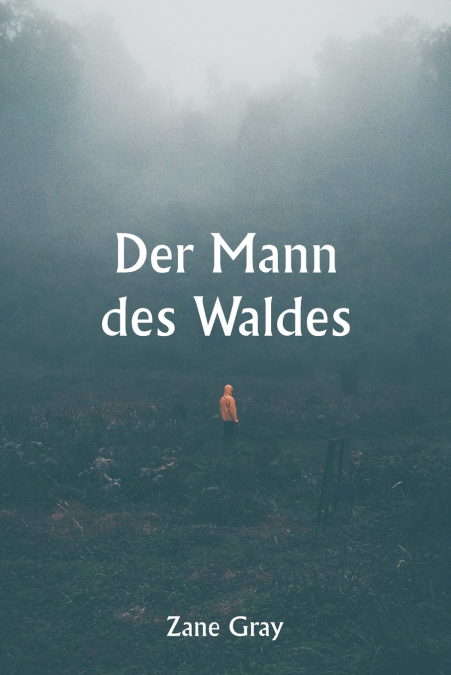 Der Mann des Waldes