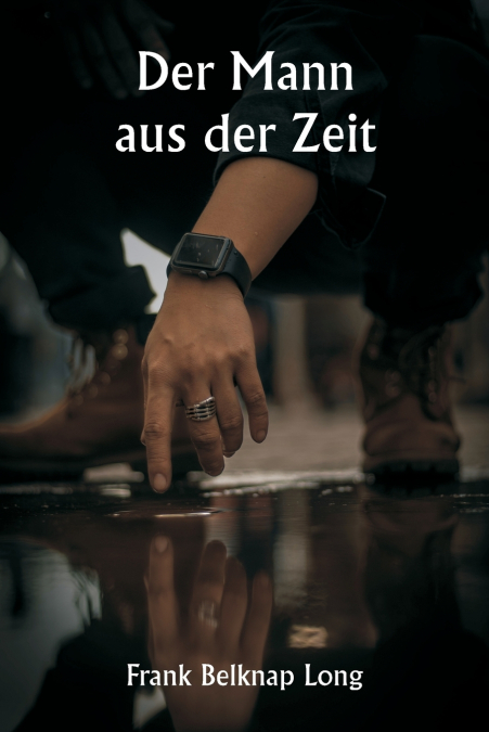 Der Mann aus der Zeit