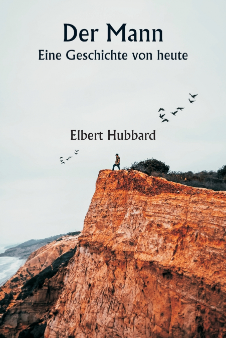 Der Mann  Eine Geschichte von heute