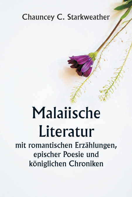 Malaiische Literatur  mit romantischen Erzählungen, epischer Poesie und königlichen Chroniken
