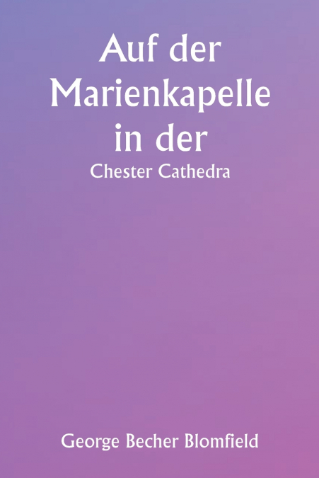 Auf der Marienkapelle in der  Chester Cathedra