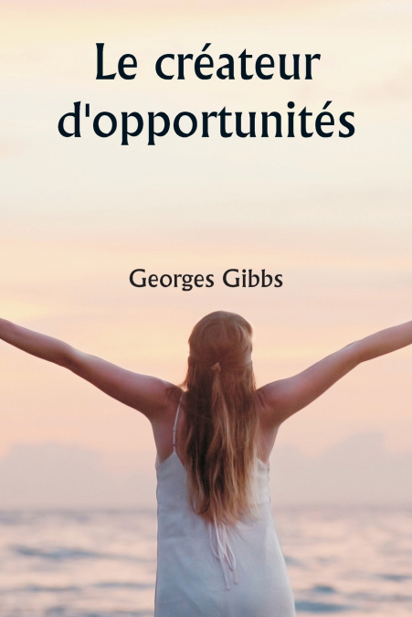 Le créateur d’opportunités