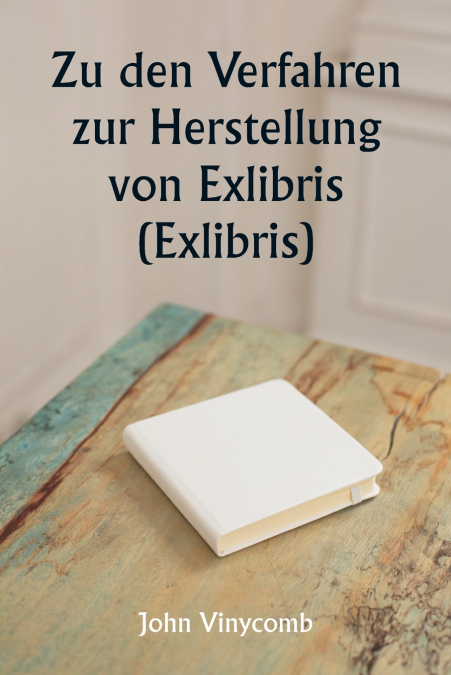 Zu den Verfahren zur Herstellung von Exlibris  (Exlibris)