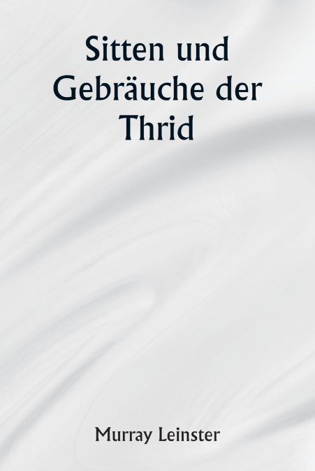 Sitten und Gebräuche der Thrid