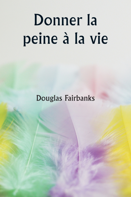 Donner la peine à la vie