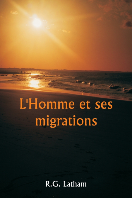 L’Homme et ses migrations