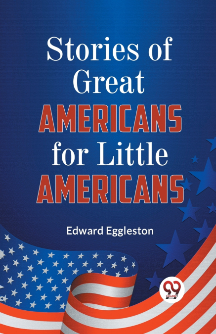 Stories of Great Americans for Little Americans