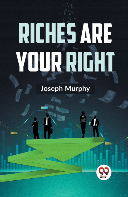 Riches Are Your Right