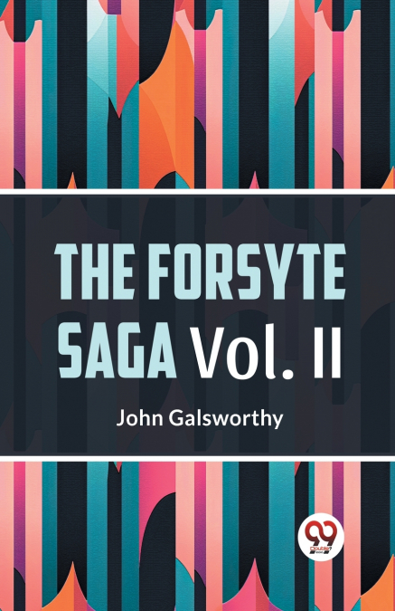 The Forsyte Saga Vol. II