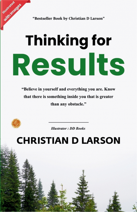 Thinking for Result by Christian D Larson (Illustrated)
