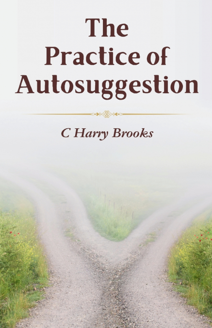 The Practice of Autosuggestion