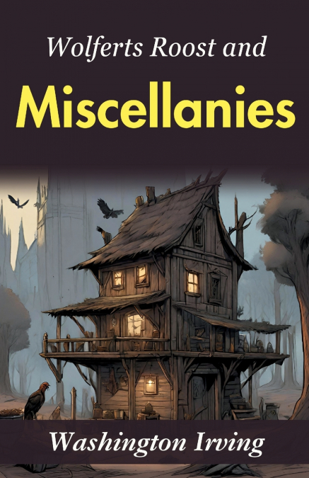 Wolfert’s Roost and Miscellanies