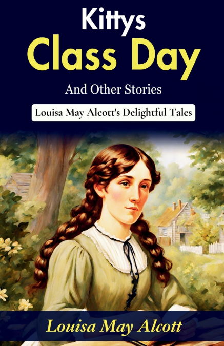 Kitty’s Class Day and Other Stories