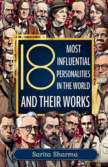 18 Most Influential Personalities in the world and their Work