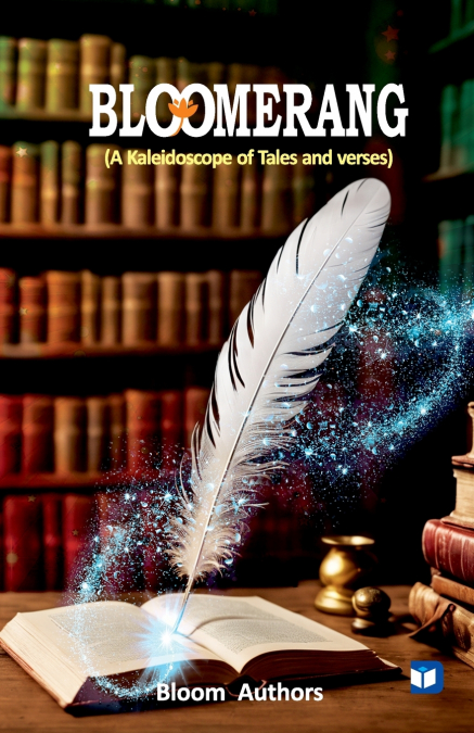 Bloomerang A Kaleidoscope of Tales and Verses