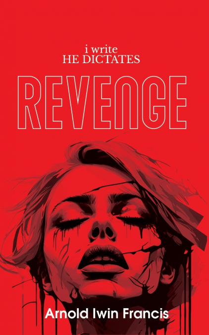 i write HE DICTATES - Revenge