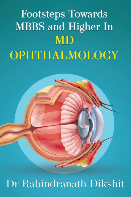 FOOTSTEPS TOWARDS MBBS AND HIGHER IN MD OPHTHALMOLOGY