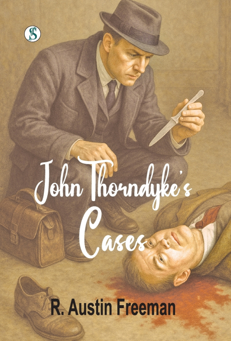 John Thorndyke’s Cases