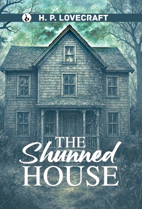 THE SHUNNED HOUSE