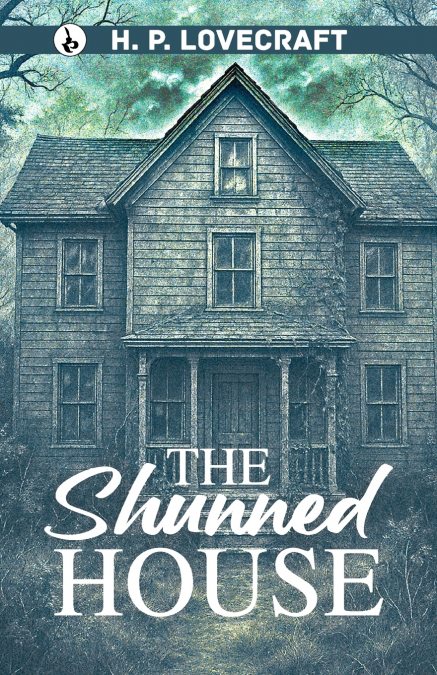 THE SHUNNED HOUSE