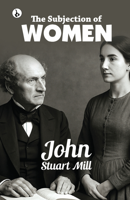 THE SUBJECTION OF WOMEN