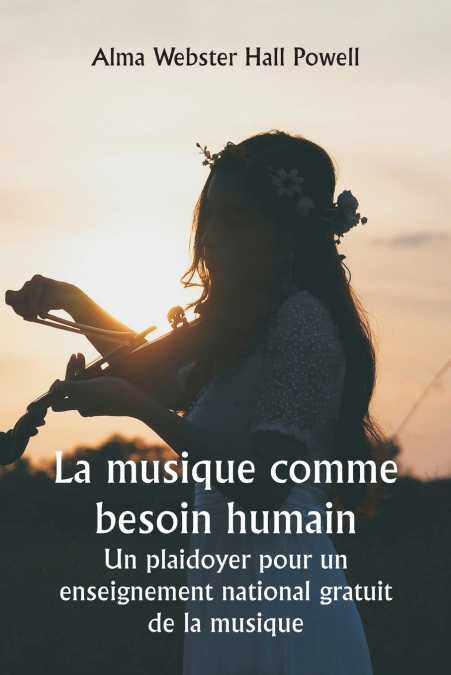 La musique comme besoin humain  Un plaidoyer pour un enseignement national gratuit de la musique