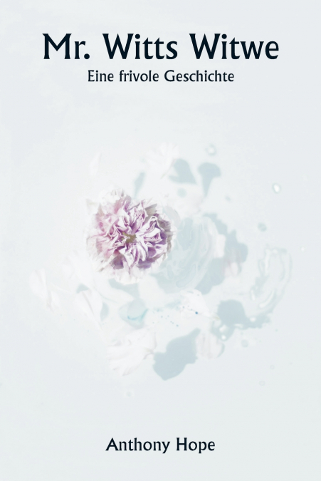Mr. Witts Witwe  Eine frivole Geschichte