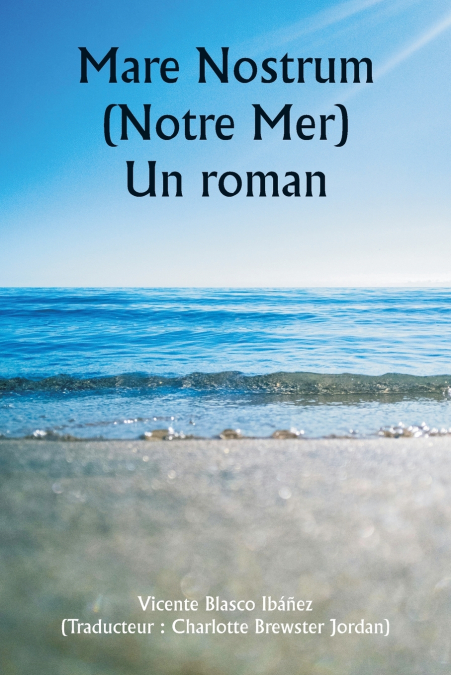 Mare Nostrum (Notre Mer)  Un roman