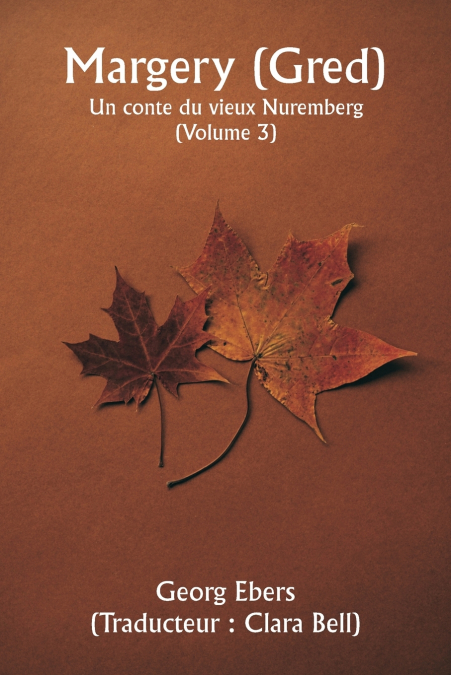 Margery ( Gred )  Un conte du vieux Nuremberg (Volume 3)