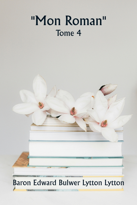''Mon roman''  Tome 4