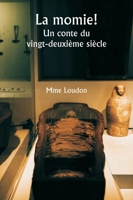 La momie!  Un conte du vingt-deuxième siècle