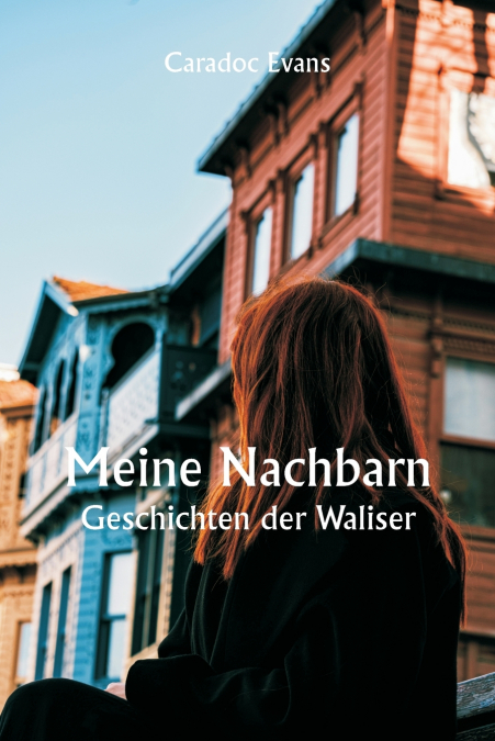 Meine Nachbarn  Geschichten der Waliser