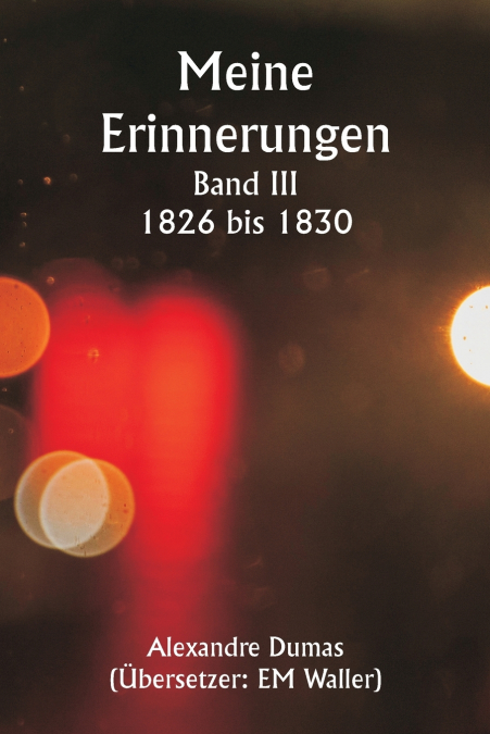 Meine Erinnerungen  Band III  1826 bis 1830