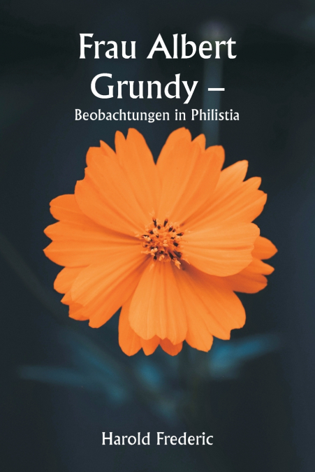 Frau Albert Grundy -  Beobachtungen in Philistia