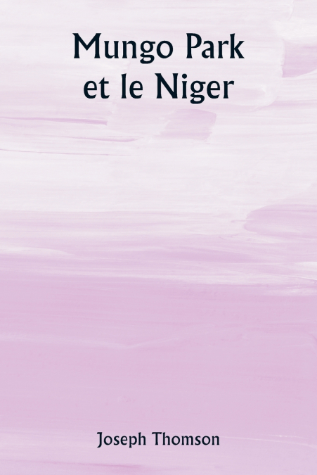 Mungo Park et le Niger